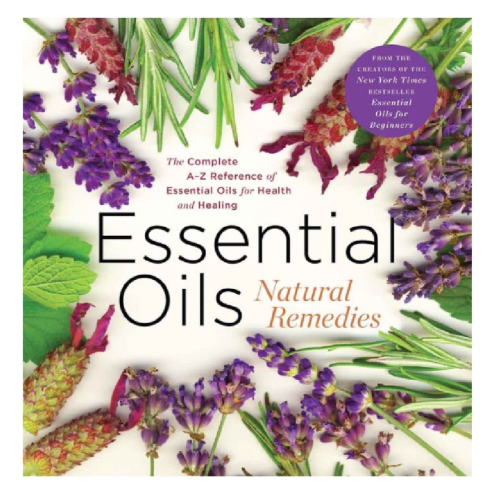 Essential Oils Natural Remedies A-to-Z Book